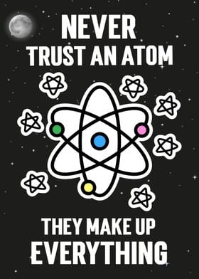 Never Trust an Atom