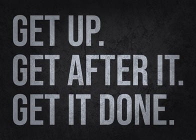 Get Up And Get It Done