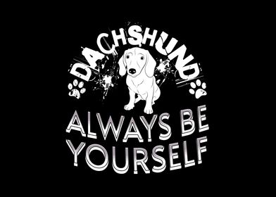 Dachshund Dogs Be Yourself