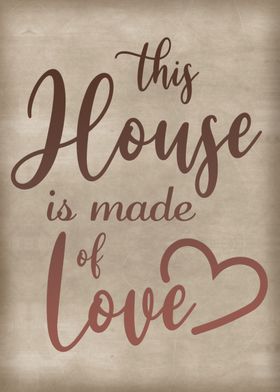 House made of love