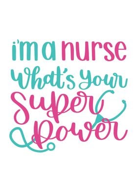 Nurse Is My Superpower