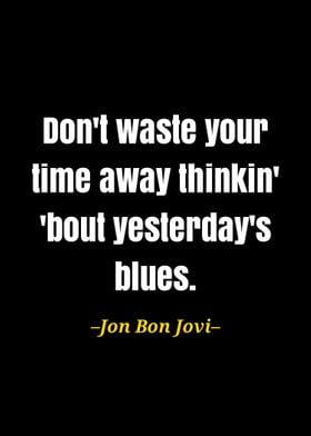 Jon Bon Jovi quote