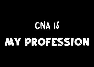 CNA Is My Profession