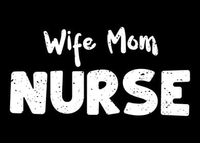 Wife Mom Nurse