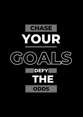 Chase your goals