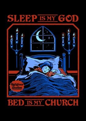 Sleep is my god