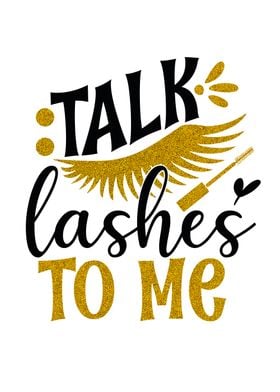 Talk lashes