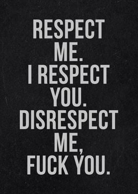 respect me i respect you