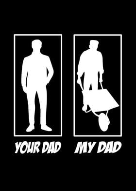 Your dad my dad gardener