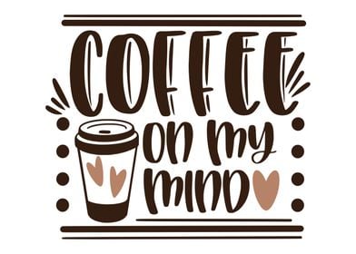 Coffee on my mind