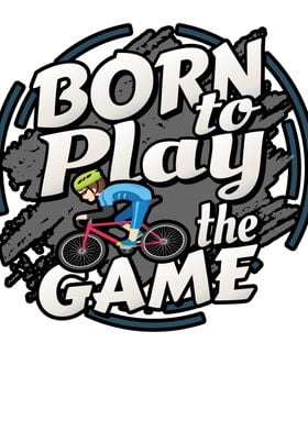 Born to Play Bike Riding