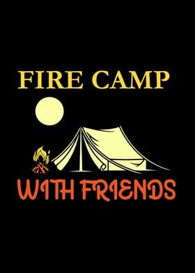 FIRE CAMP WITH FRIENDS