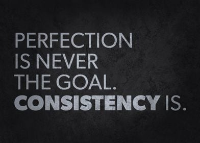 Perfection vs Consistency