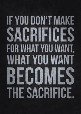 Sacrifice vs What You Want