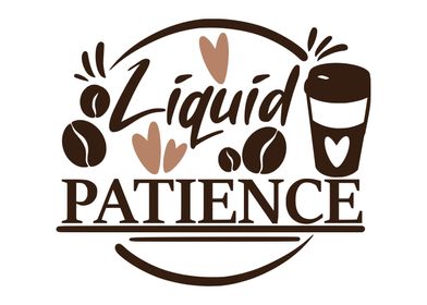 Liquid Patience