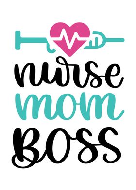 Nurse Mom Boss