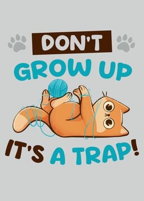 Dont Grow Up Its a Trap