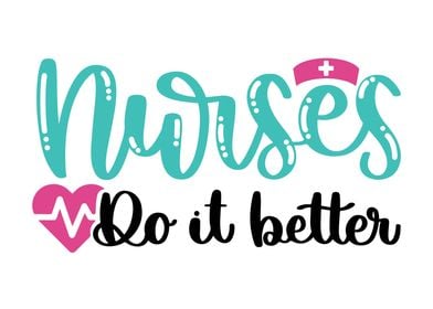 Nurses Do It Better