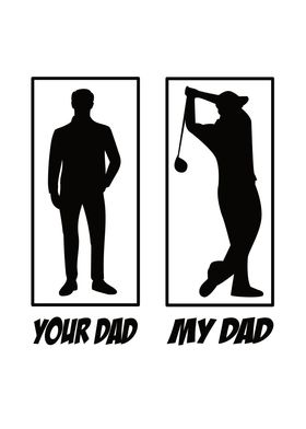 Your Dad My Dad Golf Dad