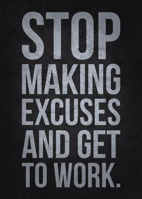 Stop Making Excuses