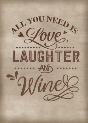 Love laughter and wine