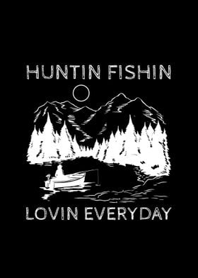 Huntin Fishin Lovin
