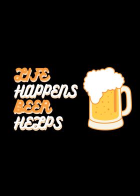 Life Happens Beer Helps