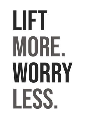 Lift More Worry Less