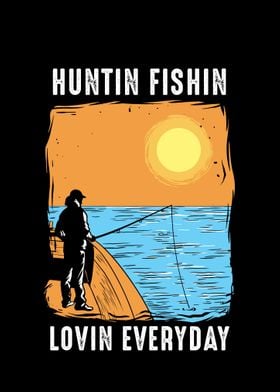 Huntin Fishin Lovin