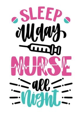 Sleep All Day Nurse Night