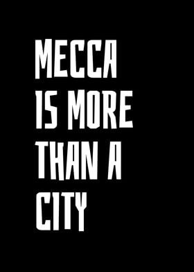 Mecca Is More Than A City