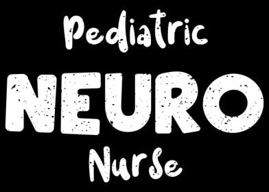 Pediatric Neuro Nurse