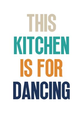 This Kitchen for Dancing