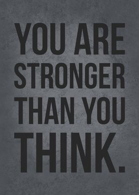 Stronger Than You Think