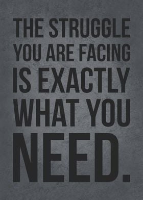 You Need The Struggle