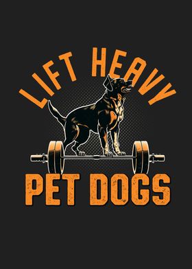 Lift Heavy Pet Dogs Gym