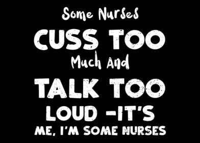 Some Nurses Cuss Too Much 