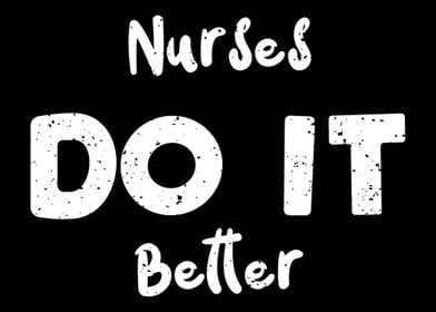 Nurses Do It Better