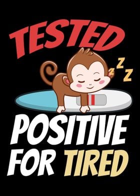 Tested Positive For Tired