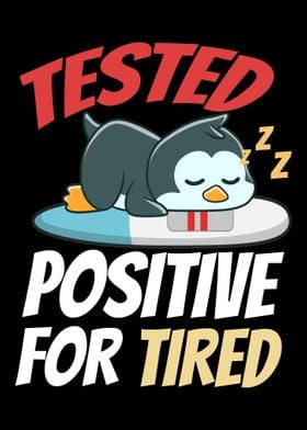 Tested Positive For Tired