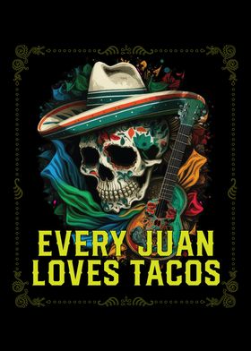 Every Juan Love Tacos Taco