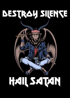 Destroy Silence Hail Satan