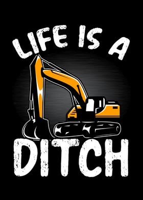 Life Is A Ditch