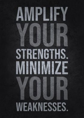 Amplify Your Strengths