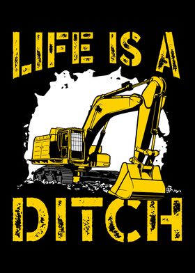 Life Is A Ditch