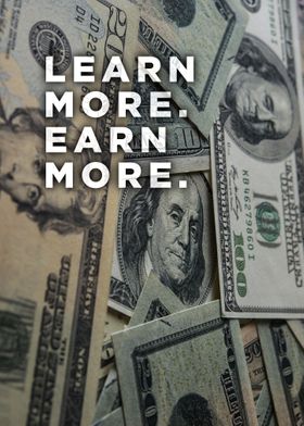 Learn More Earn More