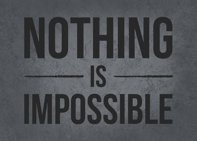 Nothing Is Impossible