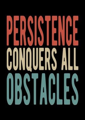 Persistence conquers all