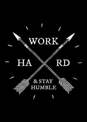 Work hard stay humble 