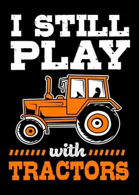 I Still Play With Tractors